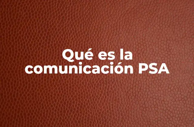 Qué es la Comunicación Psa