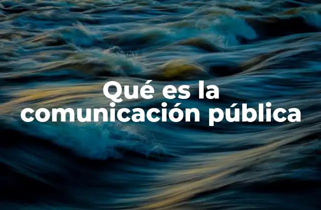 Qué es la Comunicación Pública