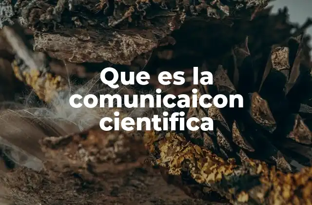 Que es la Comunicaicon Cientifica