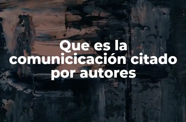 Que es la Comunicicación Citado por Autores 2 El proceso de comunicación desde una perspectiva teórica