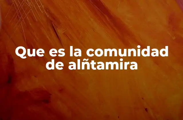 Que es la Comunidad de Alñtamira