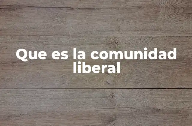 Que es la Comunidad Liberal