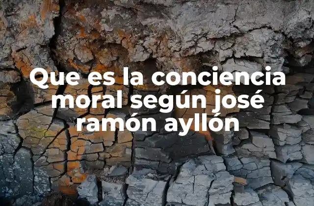 Que es la Conciencia Moral según José Ramón Ayllón