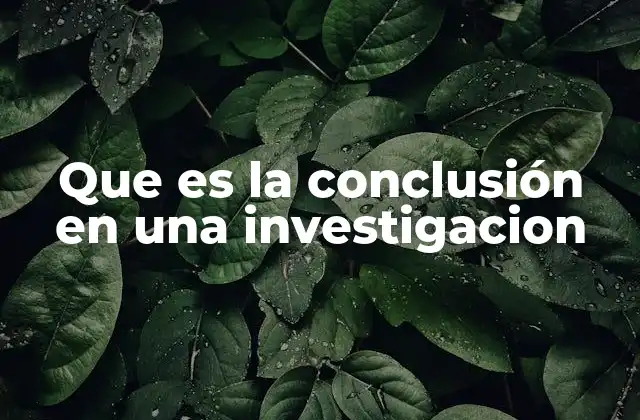 El papel de la conclusión en la comunicación científica