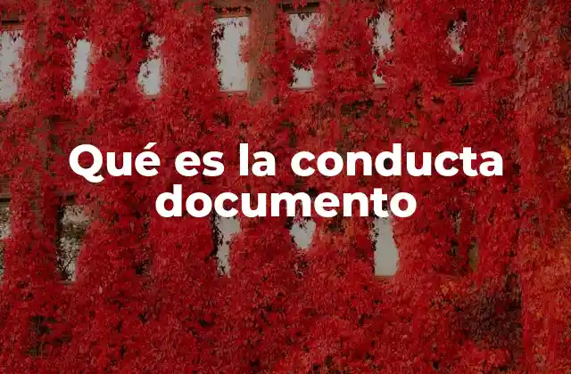 Qué es la Conducta Documento 2 La importancia de contar con un documento escrito sobre comportamiento