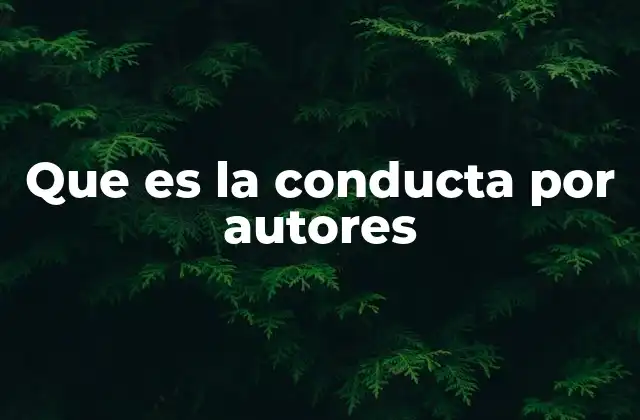 Que es la Conducta por Autores
