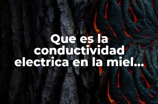 Que es la Conductividad Electrica en la Miel Melipona
