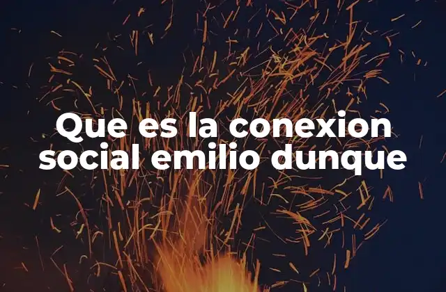 Que es la Conexion Social Emilio Dunque 2 La importancia de la interacción humana en la filosofía de Emilio Duhne