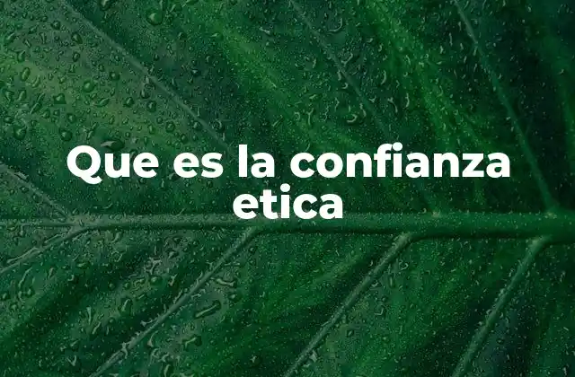 La base moral de la relación de confianza