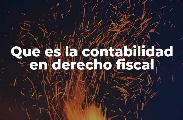 La relación entre contabilidad y el cumplimiento fiscal