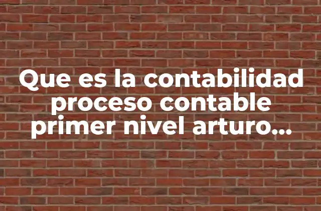 La importancia del proceso contable en la gestión empresarial