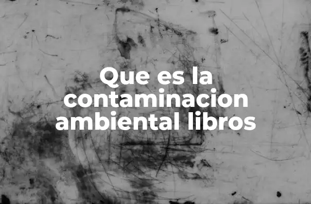 Que es la Contaminacion Ambiental Libros 2 La importancia de la literatura ambiental en la formación ciudadana