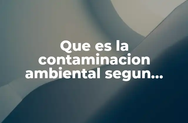 Cómo la actividad humana contribuye a la degradación ambiental