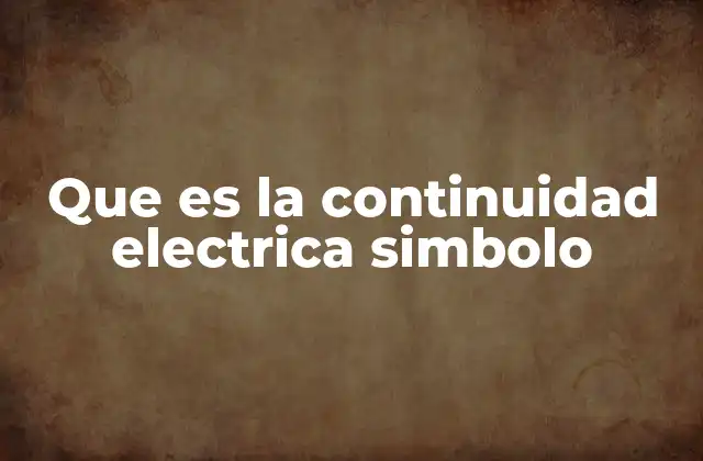 Que es la Continuidad Electrica Simbolo