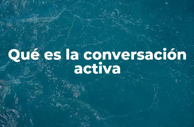 Qué es la Conversación Activa