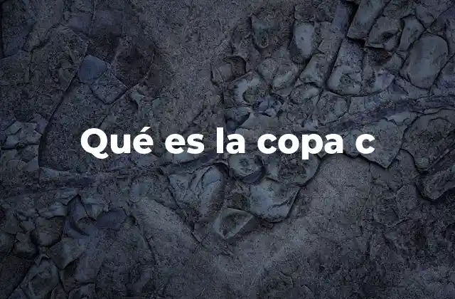 Qué es la Copa C