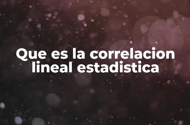 Que es la Correlacion Lineal Estadistica 2 El papel de la correlación en el análisis de datos