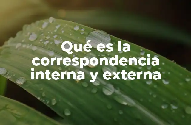 Qué es la Correspondencia Interna y Externa