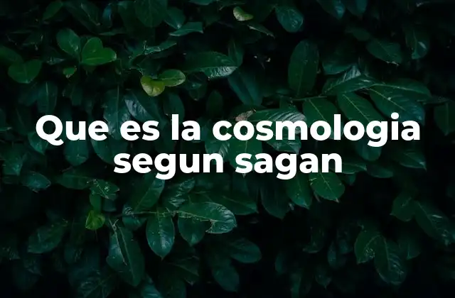 Que es la Cosmologia Segun Sagan