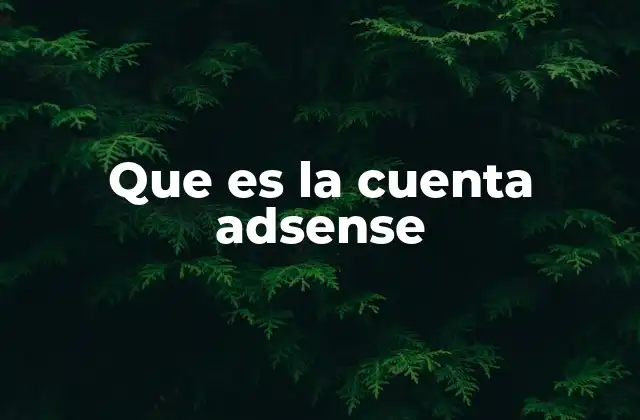 Que es la Cuenta Adsense