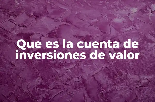 Que es la Cuenta de Inversiones de Valor