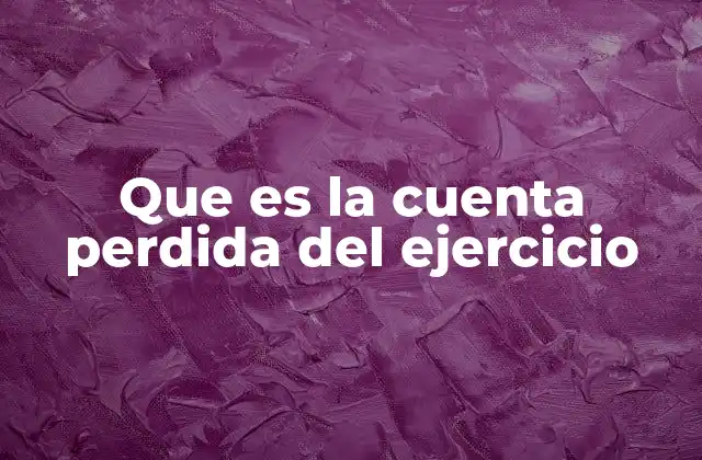 Que es la Cuenta Perdida Del Ejercicio
