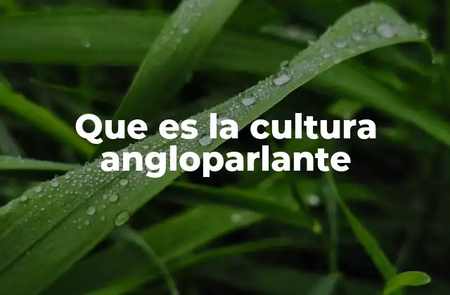 Que es la Cultura Angloparlante