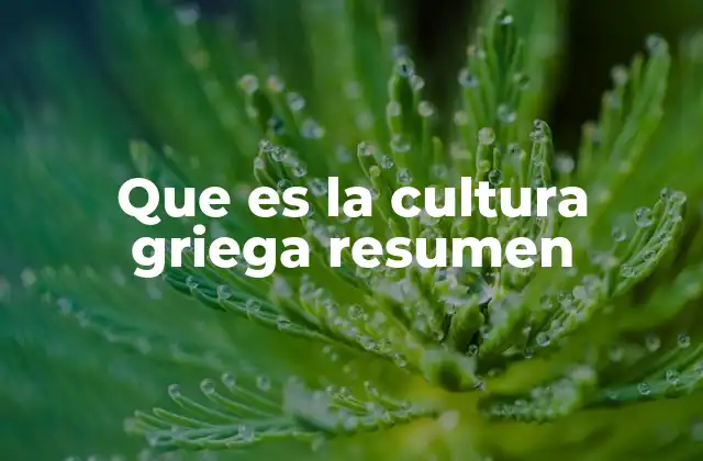 Que es la Cultura Griega Resumen 2 Orígenes y evolución de la civilización griega
