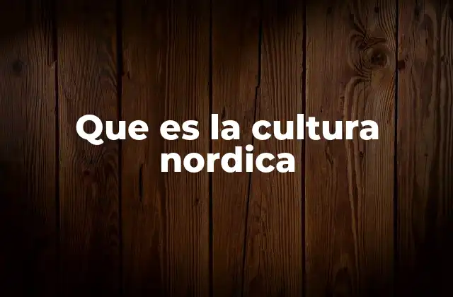 Que es la Cultura Nordica