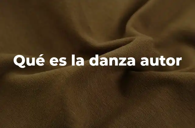 Qué es la Danza Autor