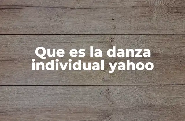 Que es la Danza Individual Yahoo