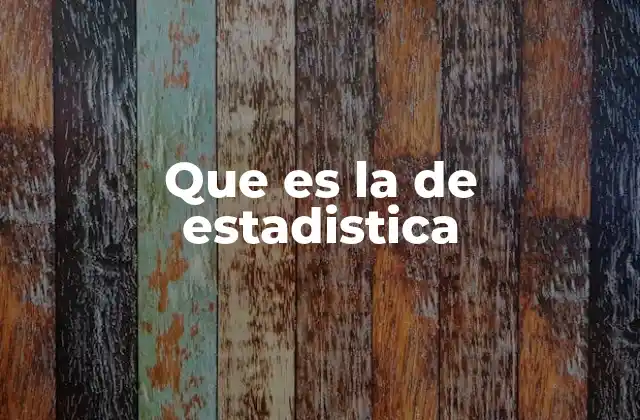 Que es la de Estadistica