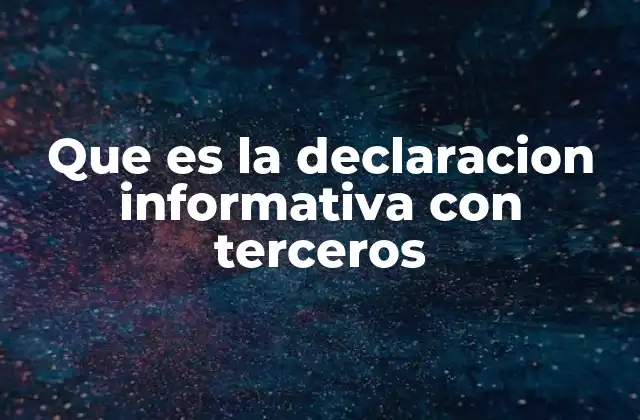 Que es la Declaracion Informativa con Terceros