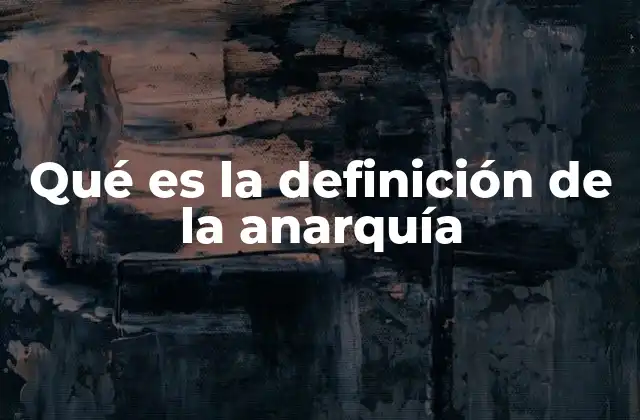 Qué es la Definición de la Anarquía