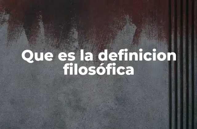 Que es la Definicion Filosófica