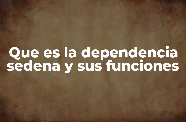 Que es la Dependencia Sedena y Sus Funciones
