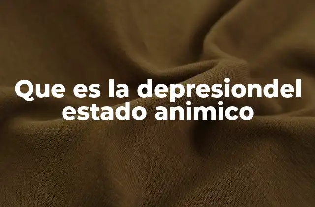 Que es la Depresiondel Estado Animico