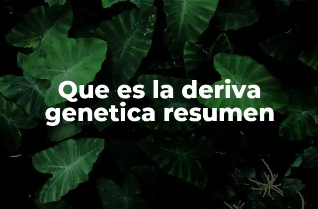 Que es la Deriva Genetica Resumen