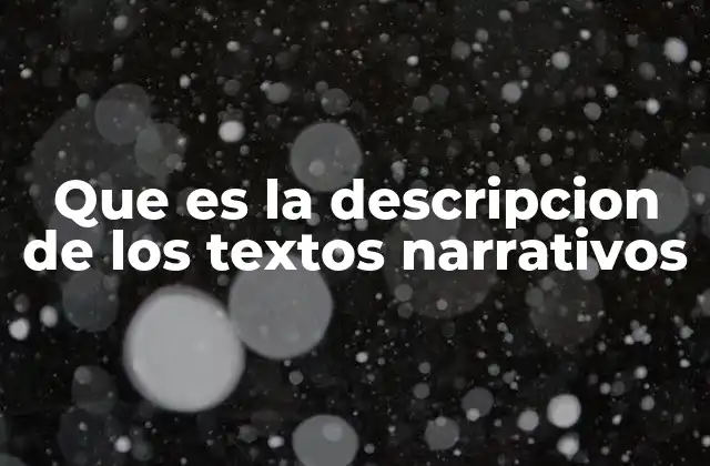 La importancia de la descripción en la narrativa literaria