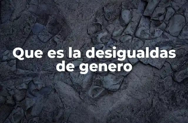 Cómo se manifiesta la desigualdad de género en la sociedad