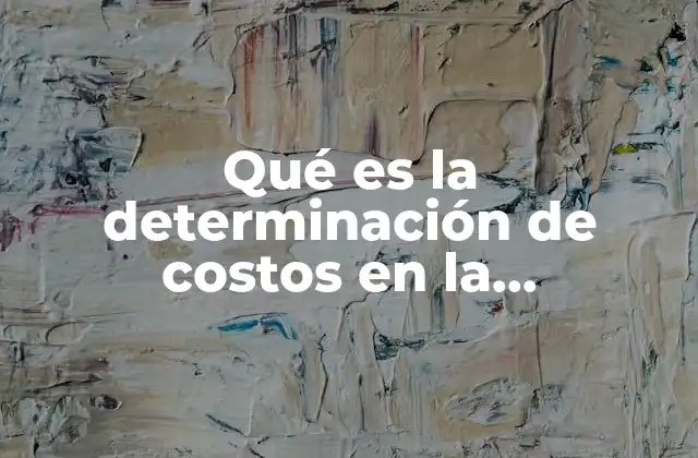 Qué es la Determinación de Costos en la Distribución
