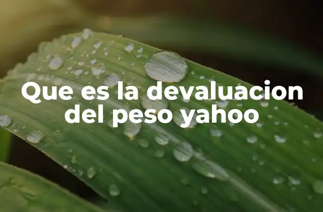 Que es la Devaluacion Del Peso Yahoo
