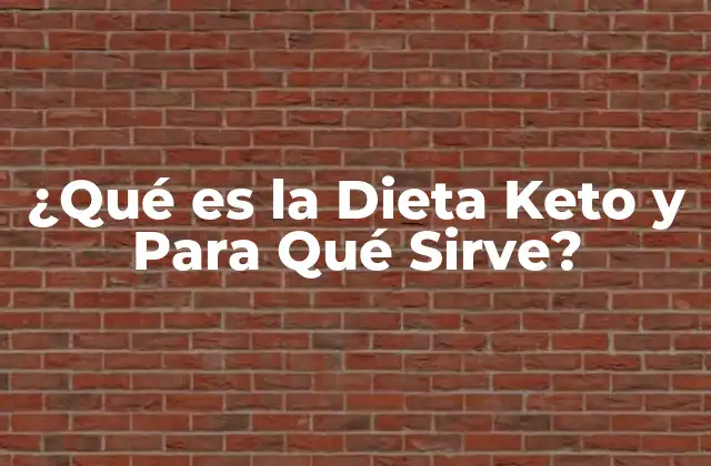 ¿qué es la Dieta Keto y para Qué Sirve?