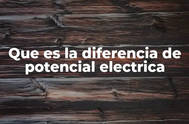 Que es la Diferencia de Potencial Electrica 2 El origen de la diferencia de potencial en los circuitos