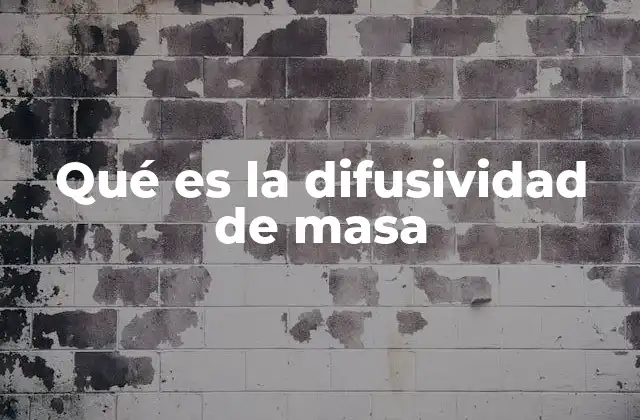 Qué es la Difusividad de Masa