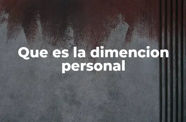 Que es la Dimencion Personal