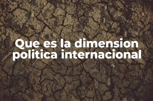 La interacción entre Estados en el escenario global