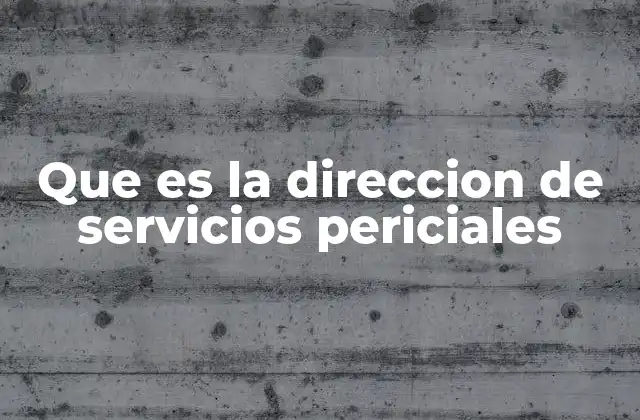Que es la Direccion de Servicios Periciales