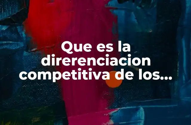 Que es la Direrenciacion Competitiva de los Servicios en Mercadotecnia