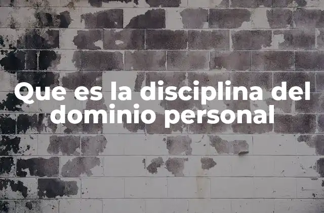 Cómo la disciplina interior impulsa el crecimiento personal